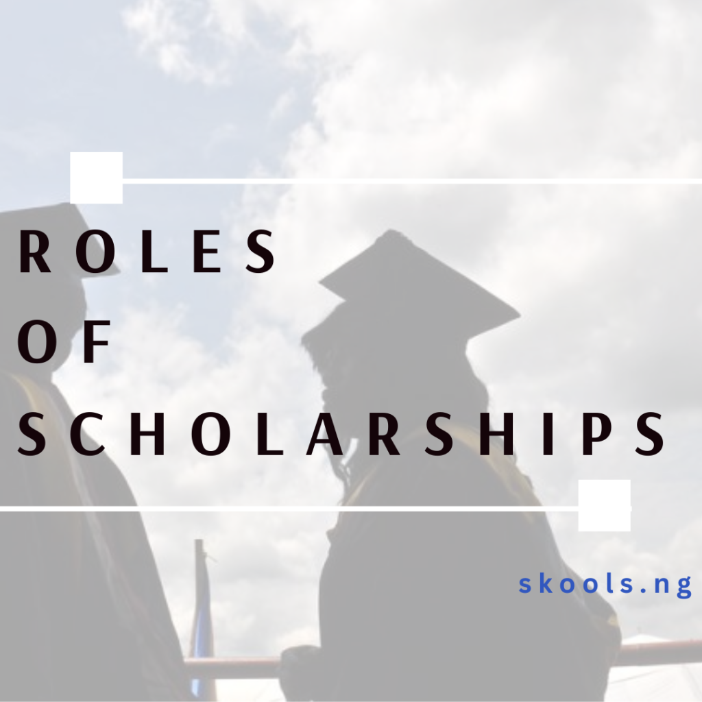 Roles of scholarships
